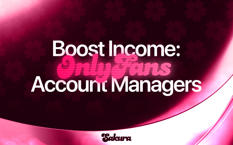 How OnlyFans account managers boost creators' incomes